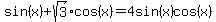 sin%28x%29+%2B+sqrt%283%29cos%28x%29+=+4sin%28x%29cos%28x%29