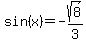 sin%28x%29+=+-+sqrt%288%29%2F3