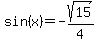 sin%28x%29+=+-sqrt%2815%29%2F4