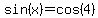 sin%28x%29+=+cos%284%29