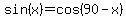 sin%28x%29+=+cos%2890-x%29