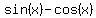 sin%28x%29-cos%28x%29