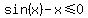 sin%28x%29-x%3C=0