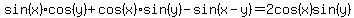 sin%28x%29cos%28y%29%2Bcos%28x%29sin%28y%29+-+sin%28x-y%29+=+2cos%28x%29sin%28y%29