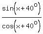 sin%28x%2B40%5Eo%29+%2Fcos%28x%2B40%5Eo%29