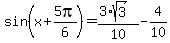 sin%28x%2B5pi%2F6%29+=+%283%2Asqrt%283%29%29%2F10-4%2F10