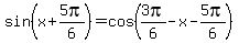 sin%28x%2B5pi%2F6%29+=+cos%283pi%2F6+-+x-5pi%2F6%29