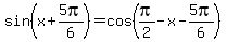 sin%28x%2B5pi%2F6%29+=+cos%28pi%2F2+-+x-5pi%2F6%29
