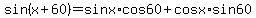 sin%28x%2B60%29=sinx%2Acos60%2Bcosx%2Asin60