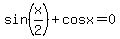 sin%28x%2F2%29%2Bcosx=0