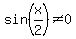 sin%28x%2F2%29%3C%3E0