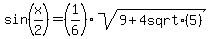 sin%28x%2F2%29=%281%2F6+%29sqrt%289+%2B+4+sqrt%285%29%29
