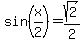 sin%28x%2F2%29=sqrt%282%29%2F2