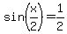 sin%28x%2F2%29+=+1%2F2