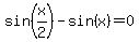 sin%28x%2F2%29+-+sin%28x%29+=+0