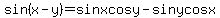 sin%28x-y%29+=+sinxcosy+-+sinycosx