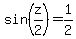sin%28z%2F2%29=1%2F2