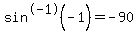 sin%5E-1%28-1%29=-90