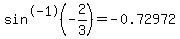 sin%5E-1%28-2%2F3%29=-0.72972