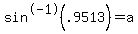 sin%5E-1%28.9513%29=a
