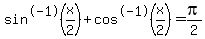 sin%5E-1%28x%2F2%29%2Bcos%5E-1%28x%2F2%29=pi%2F2