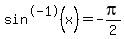 sin%5E-1+%28x%29+=++-+pi%2F2