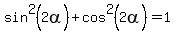 sin%5E2%282alpha%29%2Bcos%5E2%282alpha%29=1