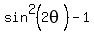 sin%5E2%282theta%29+-+1