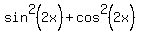 sin%5E2%282x%29+%2B+cos%5E2%282x%29