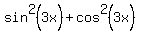 sin%5E2%283x%29+%2B+cos%5E2%283x%29