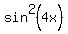 sin%5E2%284x%29
