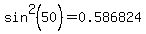 sin%5E2%2850%29=0.586824