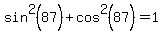 sin%5E2%2887%29+%2B+cos%5E2%2887%29+=+1