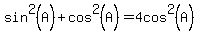 sin%5E2%28A%29%2Bcos%5E2%28A%29=4cos%5E2%28A%29
