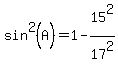 sin%5E2%28A%29=1-15%5E2%2F17%5E2