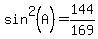 sin%5E2%28A%29=144%2F169
