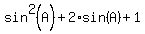 sin%5E2%28A%29+%2B+2%2Asin%28A%29+%2B+1
