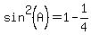 sin%5E2%28A%29+=+1+-+1%2F4