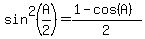 sin%5E2%28A%2F2%29=%281-cos%28A%29%29%2F2