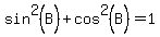 sin%5E2%28B%29%2Bcos%5E2%28B%29=1