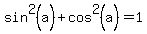 sin%5E2%28a%29%2Bcos%5E2%28a%29=1