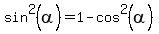 sin%5E2%28alpha%29+=+1+-+cos%5E2%28alpha%29