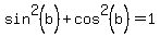 sin%5E2%28b%29+%2B+cos%5E2%28b%29+=+1