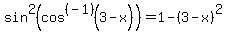 sin%5E2%28cos%5E%28-1%29%283-x%29%29=1-%283-x%29%5E2