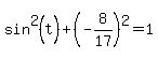 sin%5E2%28t%29%2B%28-8%2F17%29%5E2=1