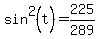 sin%5E2%28t%29=225%2F289