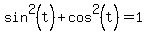 sin%5E2%28t%29+%2B+cos%5E2%28t%29+=+1