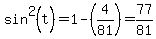 sin%5E2%28t%29+=+1+-+%284%2F81%29+=+77%2F81