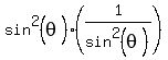 sin%5E2%28theta%29%2A%281%2Fsin%5E2%28theta%29%29