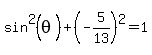 sin%5E2%28theta%29%2B%28-5%2F13%29%5E2=1%7D%7D%0D%0A%7B%7B%7Bsin%5E2%28theta%29=1-25%2F169